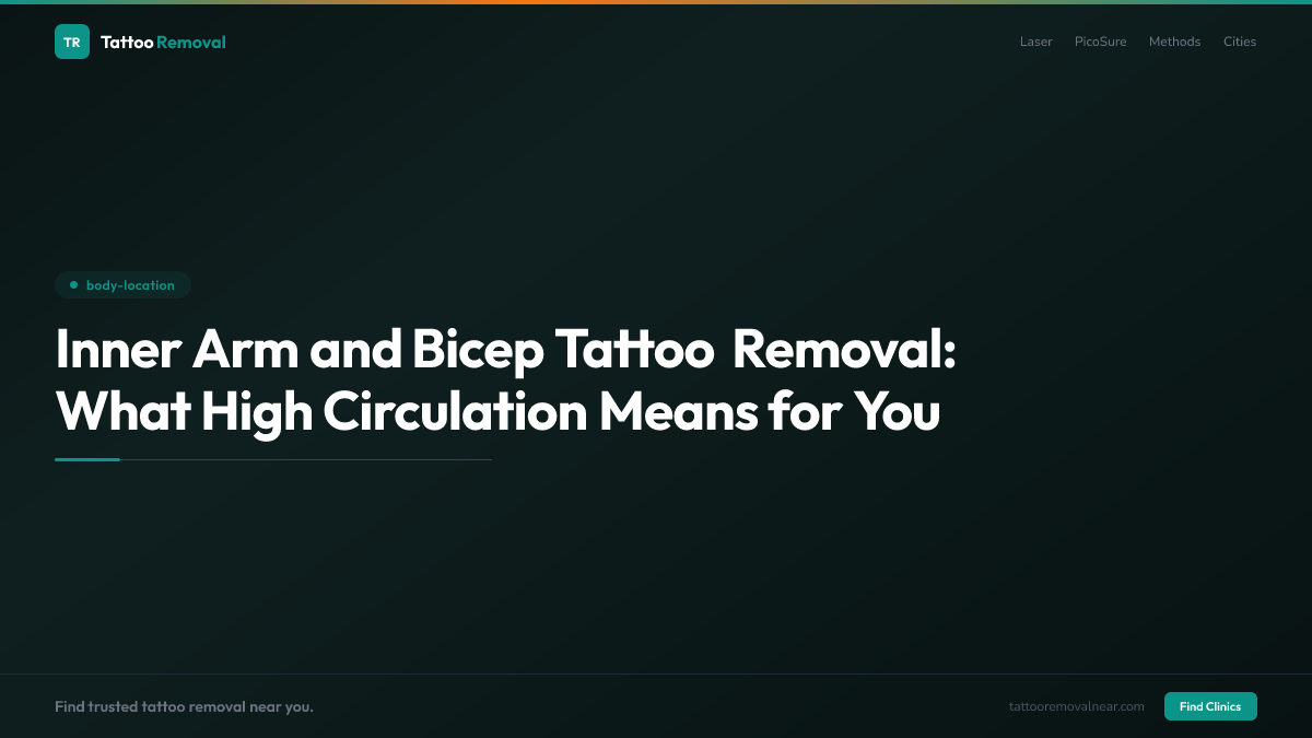 Inner Arm and Bicep Tattoo Removal: What High Circulation Means for You