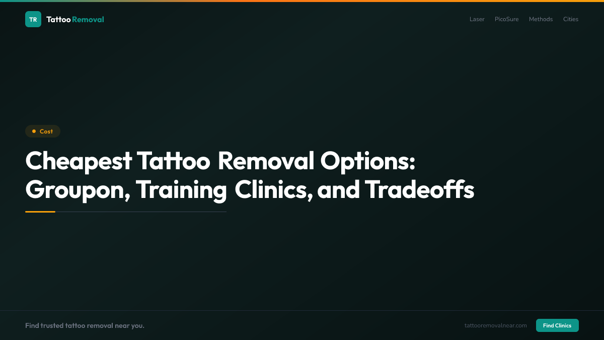 Cheapest Tattoo Removal Options: Groupon, Training Clinics, and Tradeoffs