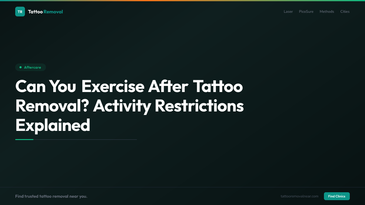 Can You Exercise After Tattoo Removal? Activity Restrictions Explained