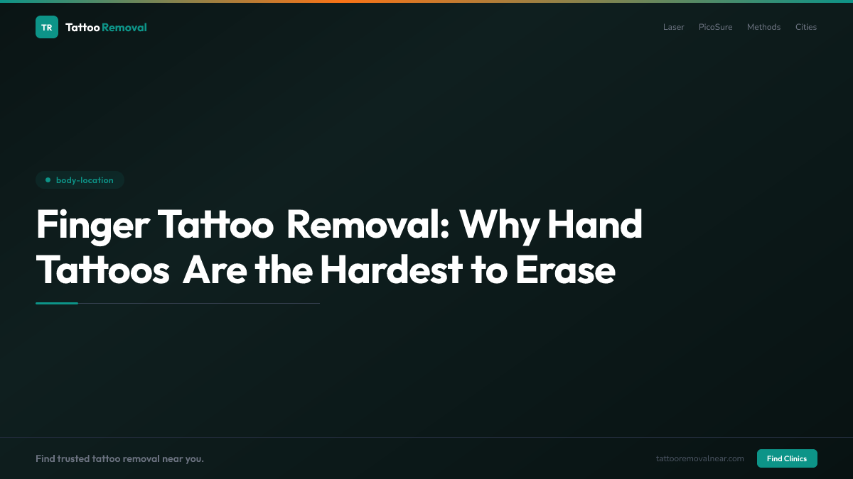 Finger Tattoo Removal: Why Hand Tattoos Are the Hardest to Erase