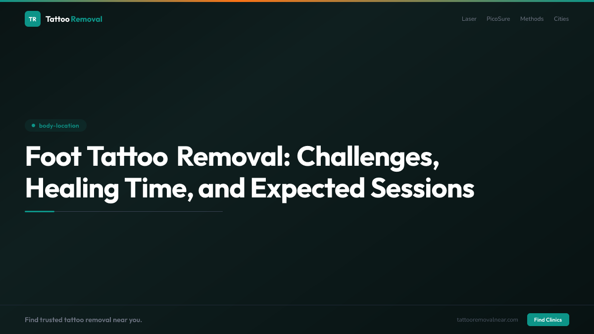 Foot Tattoo Removal: Challenges, Healing Time, and Expected Sessions