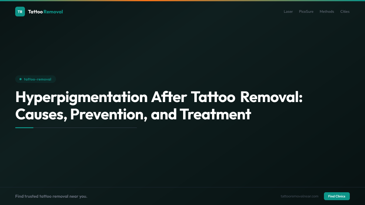 Hyperpigmentation After Tattoo Removal: Causes, Prevention, and Treatment