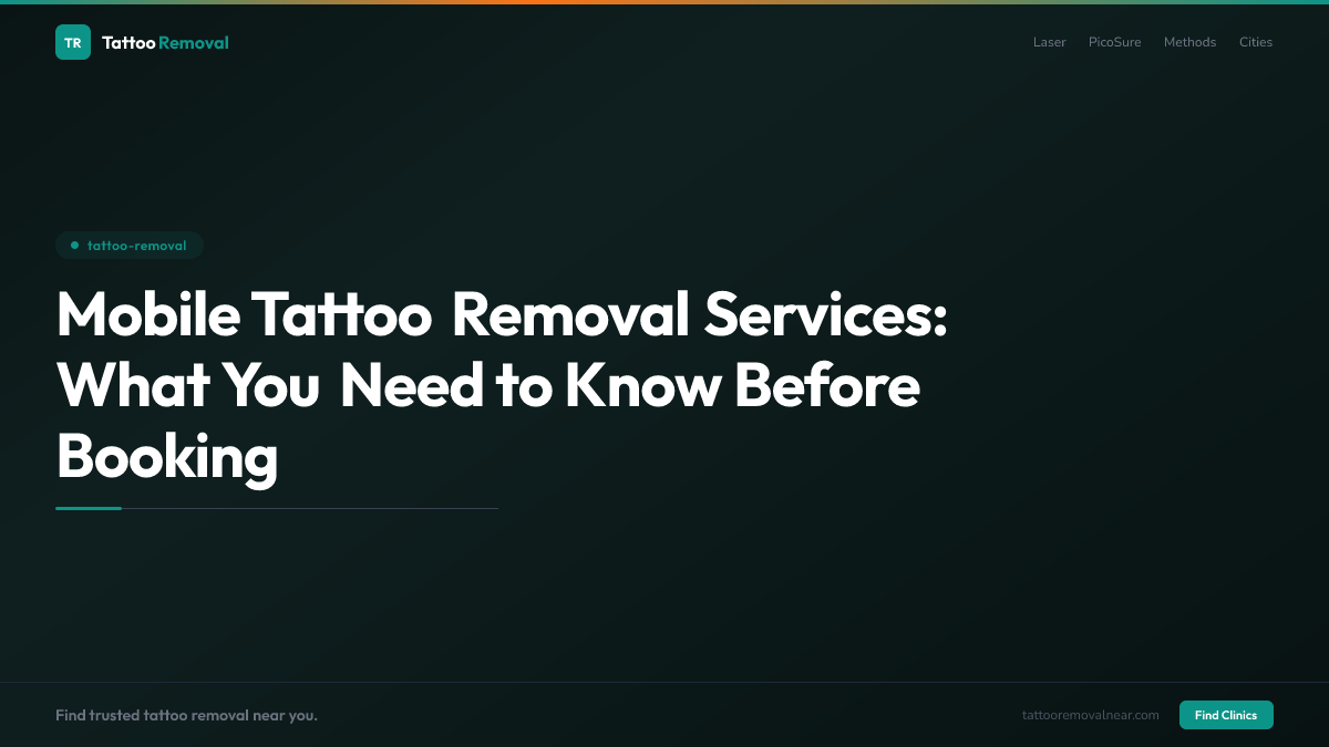 Mobile Tattoo Removal Services: What You Need to Know Before Booking