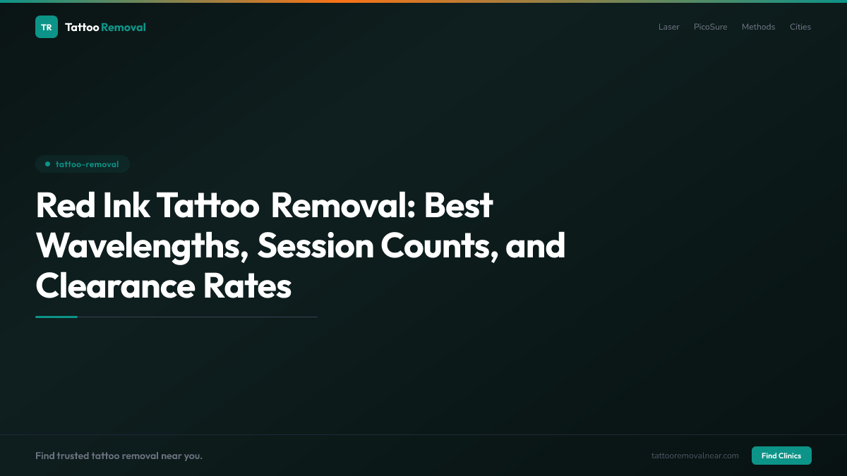 Red Ink Tattoo Removal: Best Wavelengths, Session Counts, and Clearance Rates
