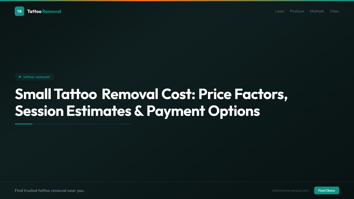 Small Tattoo Removal Cost: Price Factors, Session Estimates & Payment Options