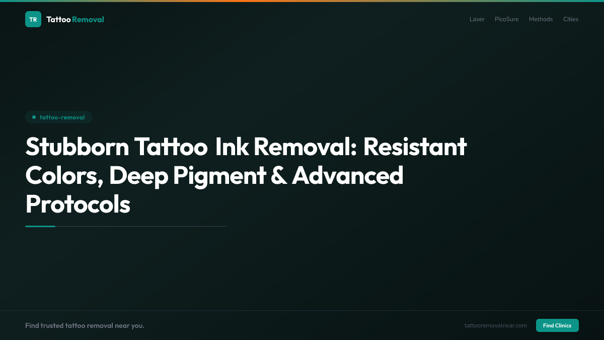 Stubborn Tattoo Ink Removal: Resistant Colors, Deep Pigment & Advanced Protocols