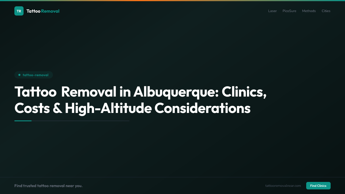 Tattoo Removal in Albuquerque: Clinics, Costs & High-Altitude Considerations
