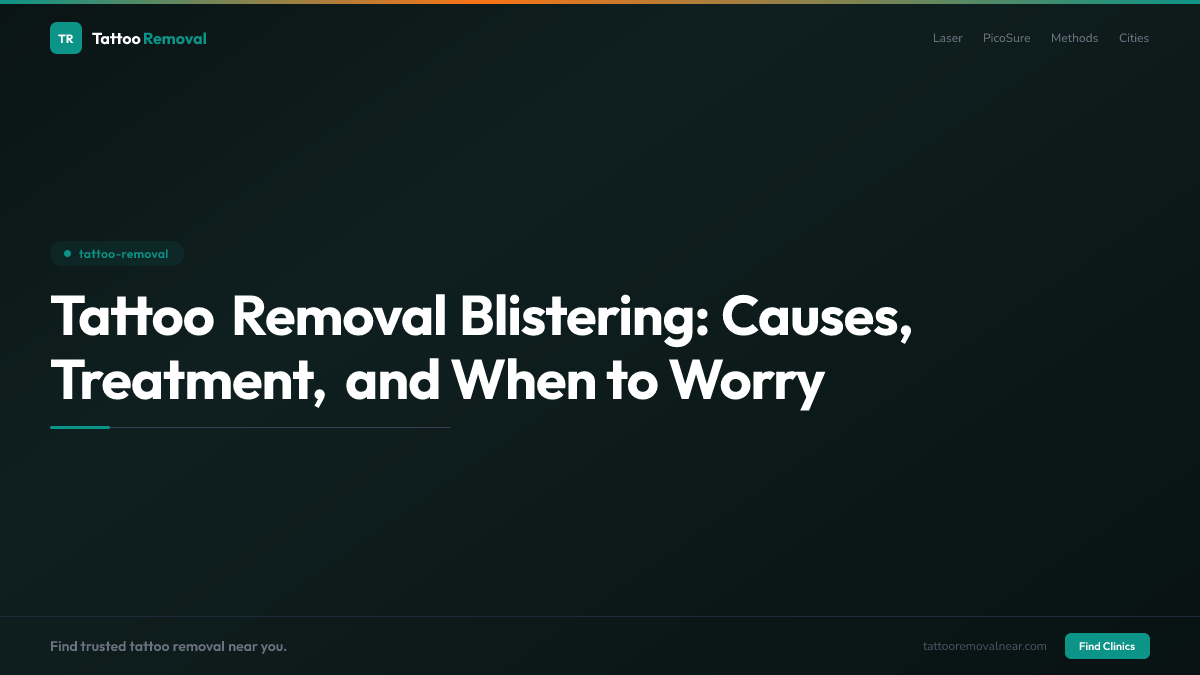 Tattoo Removal Blistering: Causes, Treatment, and When to Worry