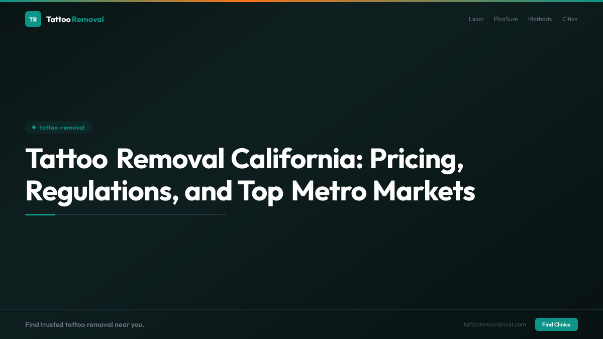 Tattoo Removal California: Pricing, Regulations, and Top Metro Markets