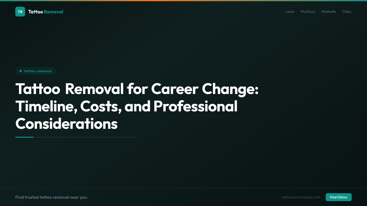 Tattoo Removal for Career Change: Timeline, Costs, and Professional Considerations