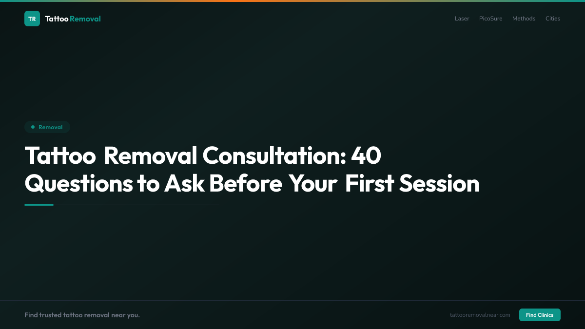 Tattoo Removal Consultation: 40 Questions to Ask Before Your First Session