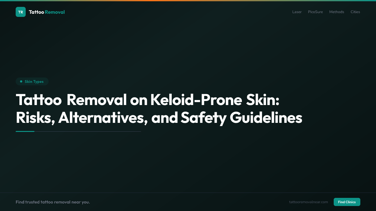 Tattoo Removal on Keloid-Prone Skin: Risks, Alternatives, and Safety Guidelines