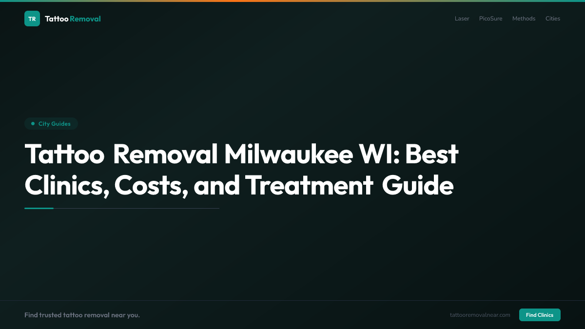 Tattoo Removal Milwaukee WI: Best Clinics, Costs, and Treatment Guide
