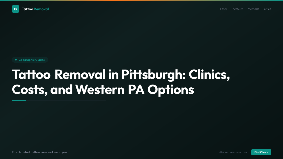 Tattoo Removal in Pittsburgh: Clinics, Costs, and Western PA Options