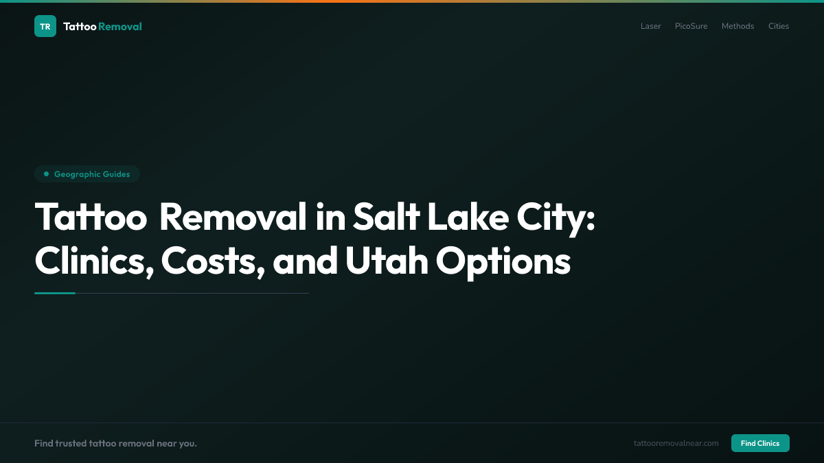 Tattoo Removal in Salt Lake City: Clinics, Costs, and Utah Options