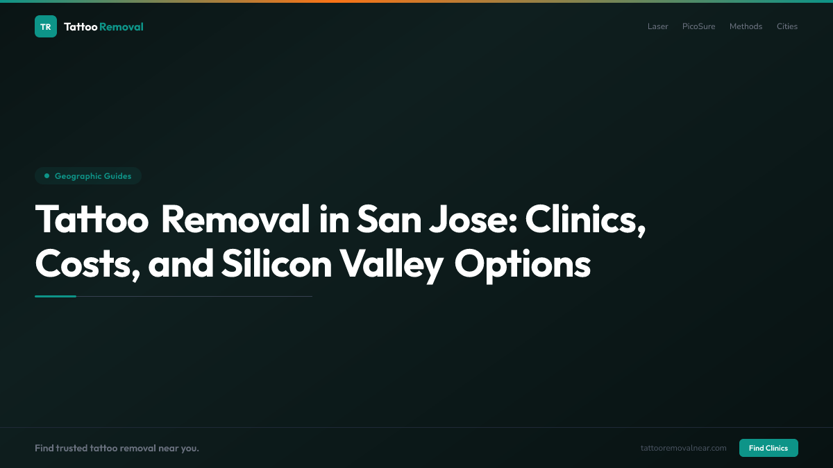 Tattoo Removal in San Jose: Clinics, Costs, and Silicon Valley Options