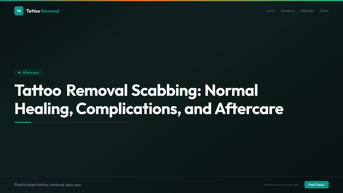 Tattoo Removal Scabbing: Normal Healing, Complications, and Aftercare