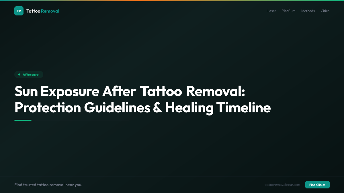 Sun Exposure After Tattoo Removal: Protection Guidelines & Healing Timeline